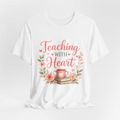 Teaching With Heart Teacher Graphic Tee