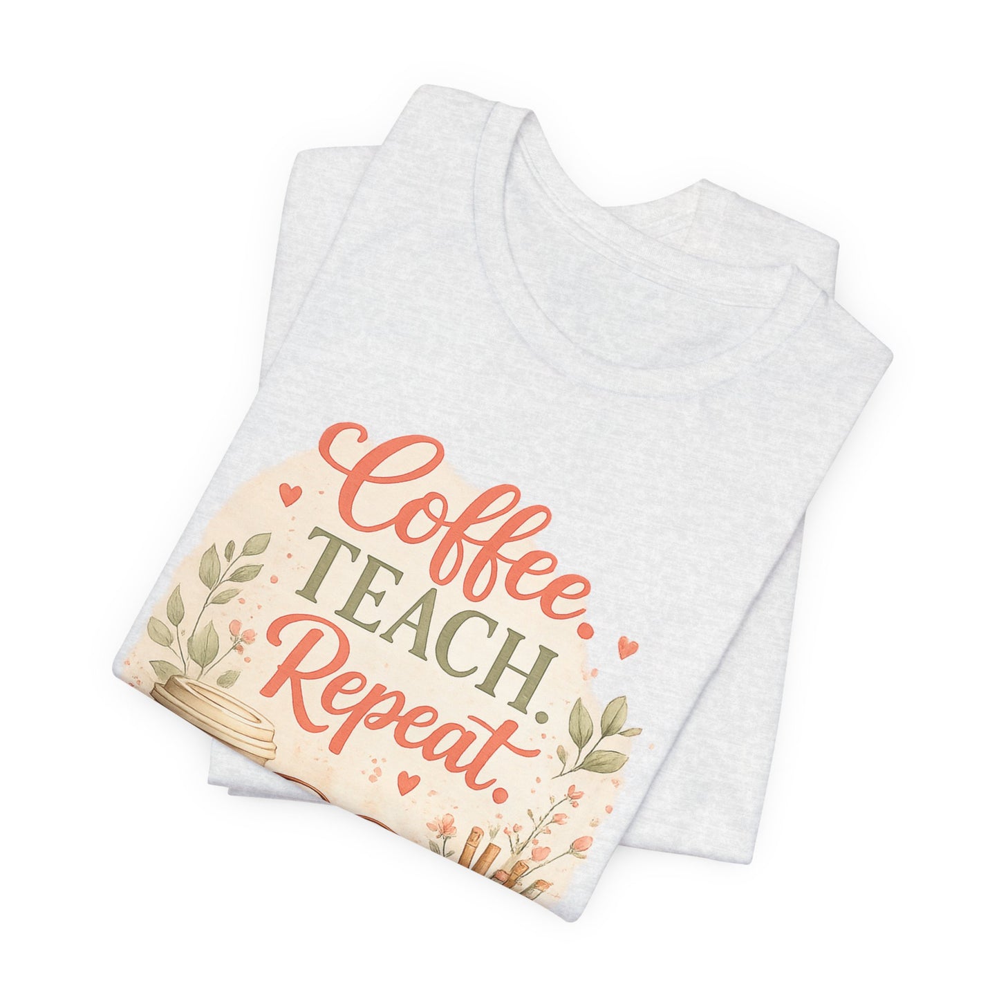 "Coffee. Teach. Repeat." Floral Teacher Tee