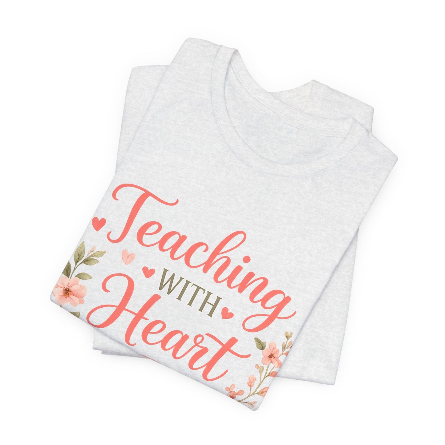 Teaching With Heart Teacher Graphic Tee