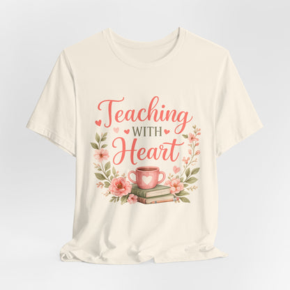 Teaching With Heart Teacher Graphic Tee