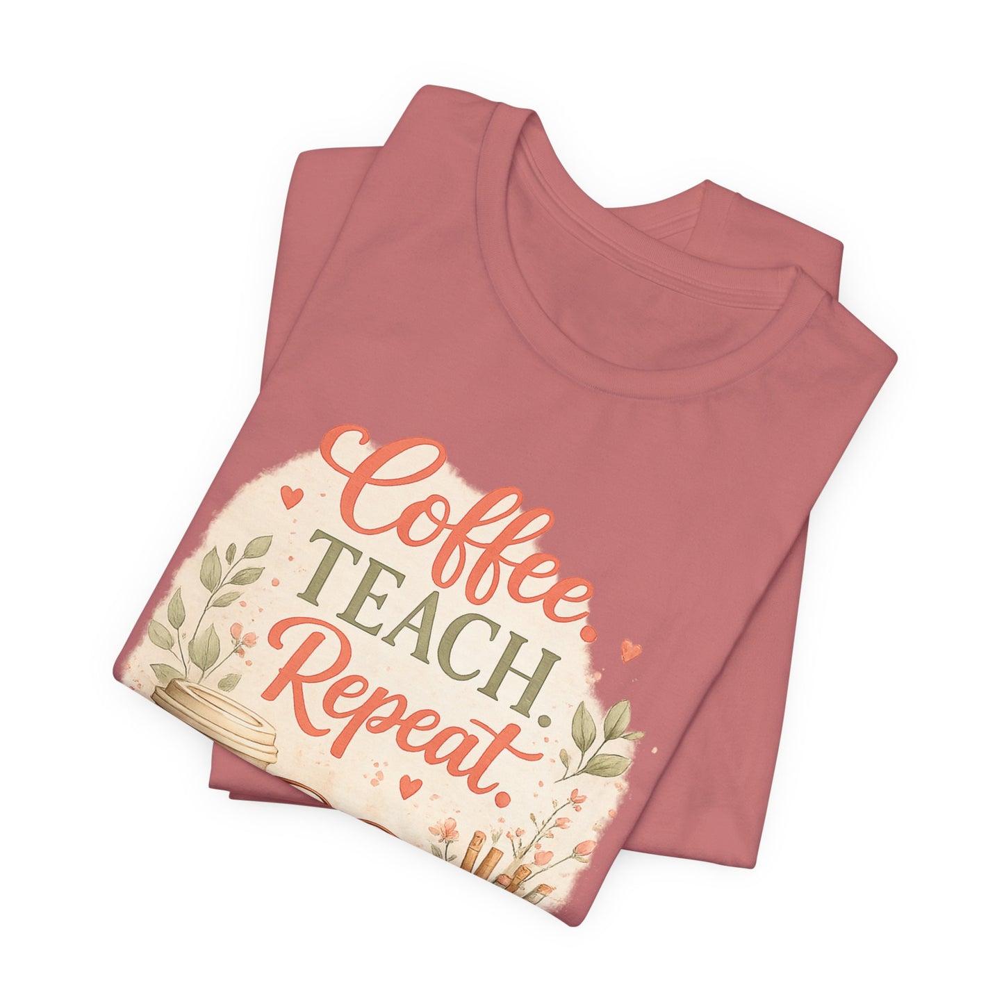 "Coffee. Teach. Repeat." Floral Teacher Tee