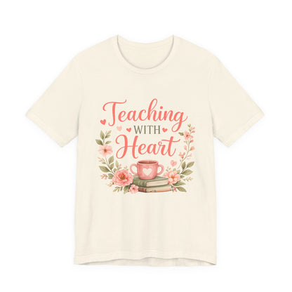 Teaching With Heart Teacher Graphic Tee