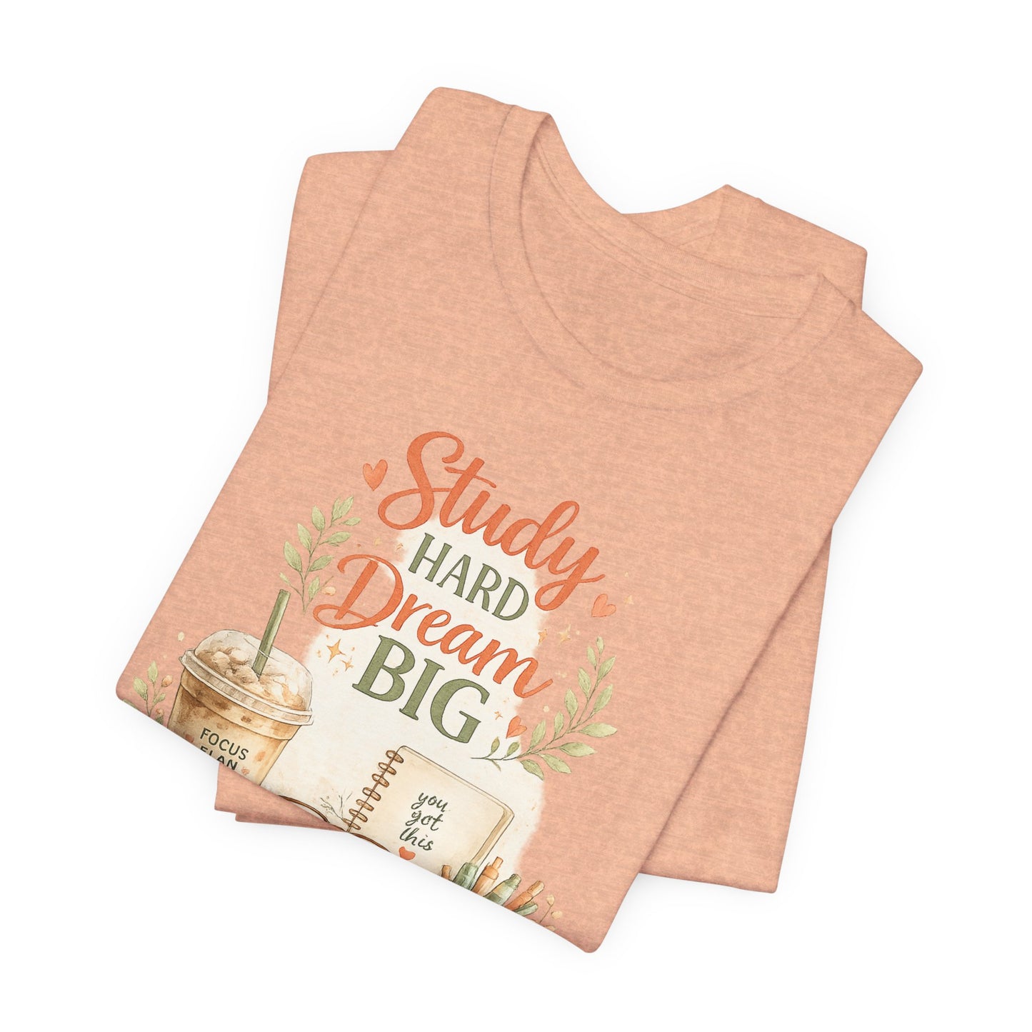 Study Hard Dream Big T-Shirt – Inspirational Student Tee
