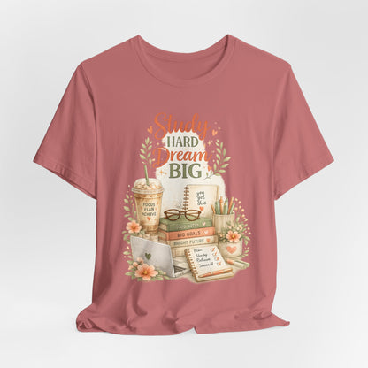 Study Hard Dream Big T-Shirt – Inspirational Student Tee