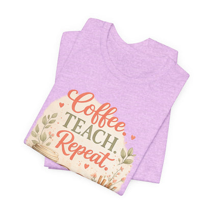 "Coffee. Teach. Repeat." Floral Teacher Tee