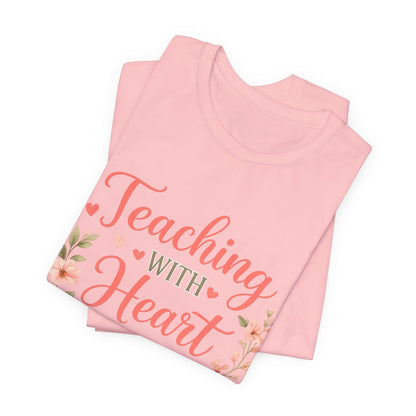 Teaching With Heart Teacher Graphic Tee