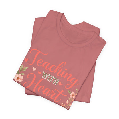 Teaching With Heart Teacher Graphic Tee