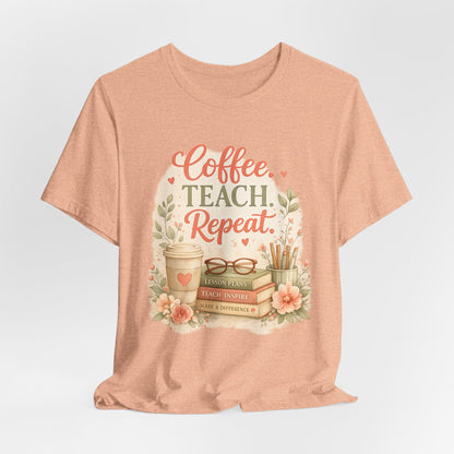 "Coffee. Teach. Repeat." Floral Teacher Tee