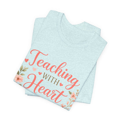 Teaching With Heart Teacher Graphic Tee