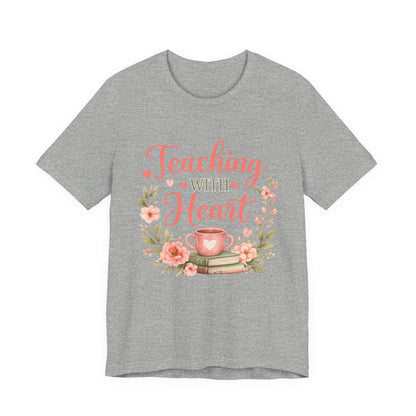 Teaching With Heart Teacher Graphic Tee