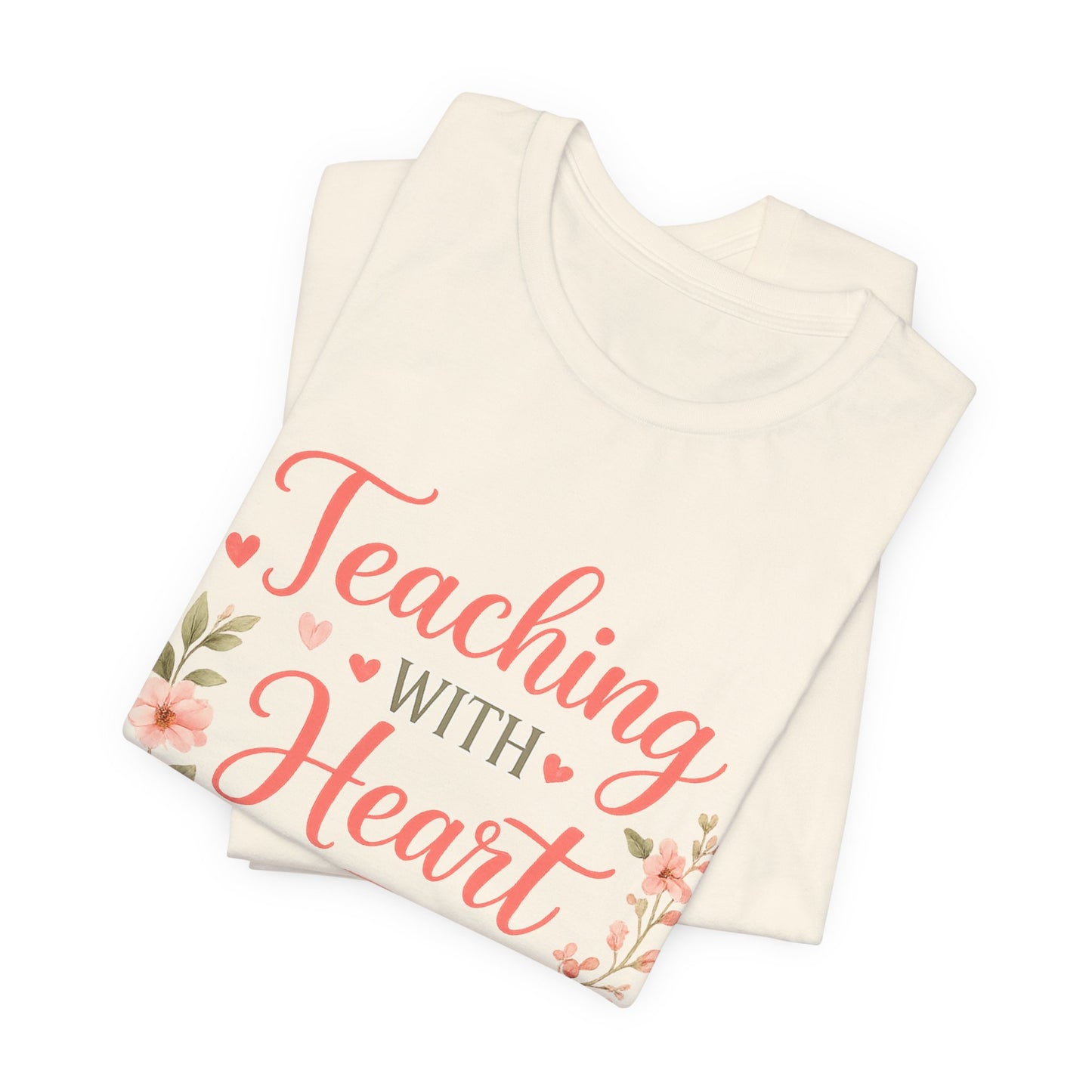 Teaching With Heart Teacher Graphic Tee