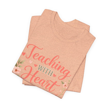Teaching With Heart Teacher Graphic Tee