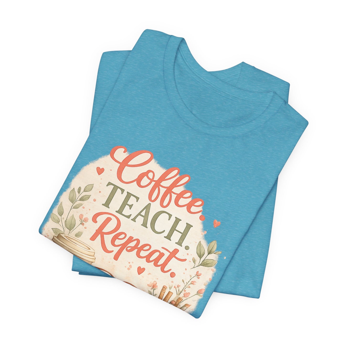 "Coffee. Teach. Repeat." Floral Teacher Tee